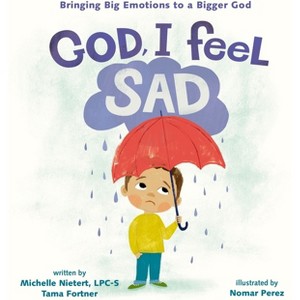 God, I Feel Sad - by  Michelle Nietert & Tama Fortner (Hardcover) - 1 of 1