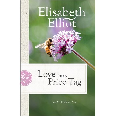 Love Has a Price Tag - by  Elisabeth Elliot (Paperback)