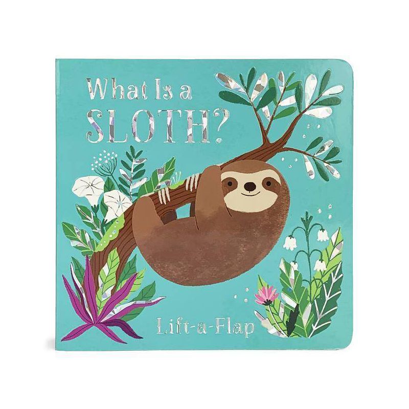 What Is a Sloth? - (Chunky Lift-A-Flap Board Book) by Ginger Swift (Board_book), 1 of 4