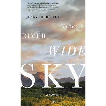 Narrow River, Wide Sky - by  Jenny Forrester (Paperback)
