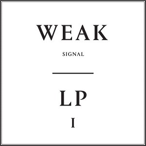 Weak Signal - Lp1 (Vinyl) - 1 of 1