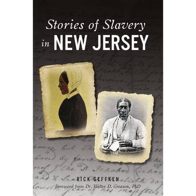 Stories of Slavery in New Jersey - (American Heritage) by  Rick Geffken (Paperback)