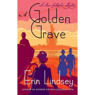 A Golden Grave - (Rose Gallagher Mystery, 2) by  Erin Lindsey (Paperback)