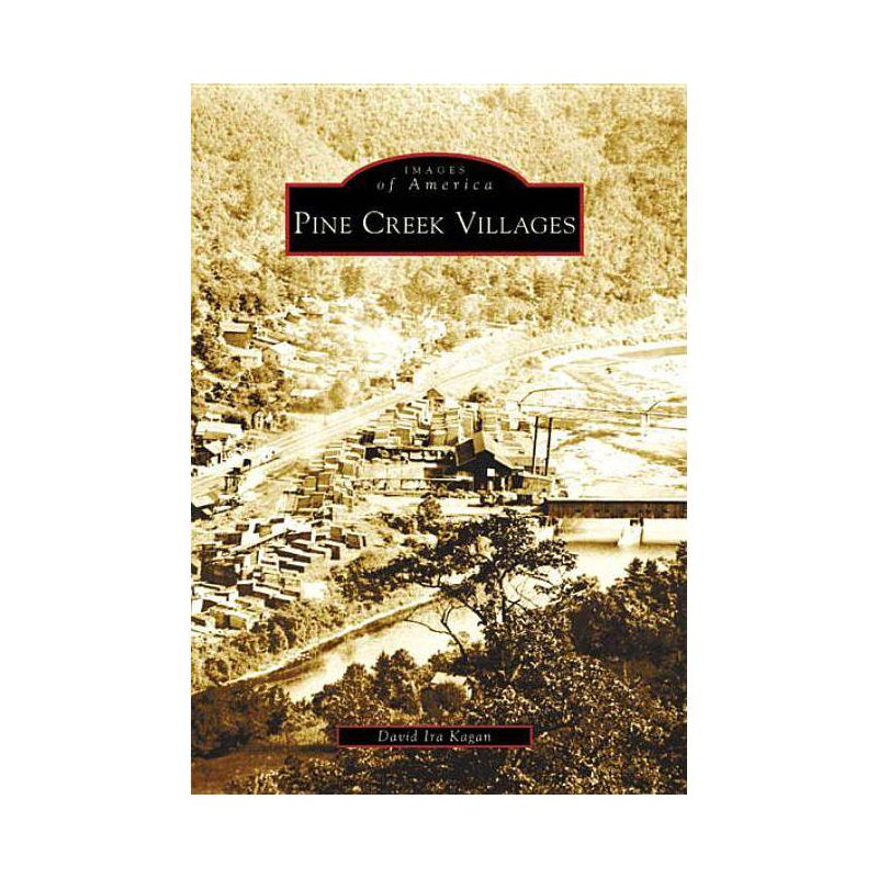 Pine Creek Villages - (Images of America) by  David Ira Kagan (Paperback), 1 of 2