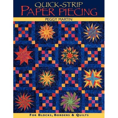  Quick-Strip Paper Piecing - by  Peggy Martin (Paperback) 