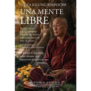 Una Mente Libre - by  Dza Kilung Rinpoche (Paperback) - 1 of 1