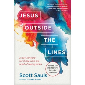 Jesus Outside the Lines - by  Scott Sauls (Paperback) - 1 of 1