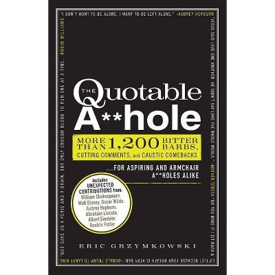 The Quotable A**hole - by  Eric Grzymkowski (Paperback)