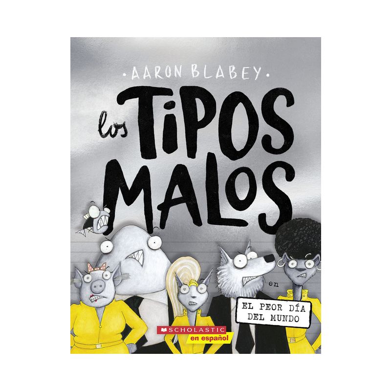 Los Tipos Malos En El Peor Día del Mundo (the Bad Guys in the Baddest Day Ever) - (Tipos Malos, Los) by  Aaron Blabey (Paperback), 1 of 2