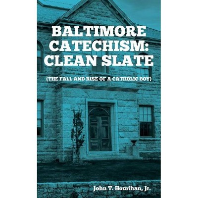 Baltimore Catechism - by  John T Hourihan (Paperback)