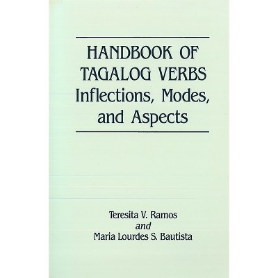 Handbook of Tagalog Verbs - by  Teresita V Ramos & Maria Lourdes S Bautista (Paperback)