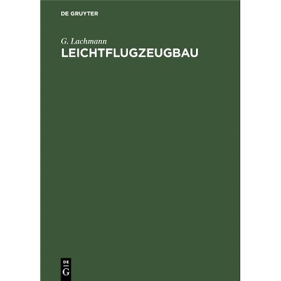 Leichtflugzeugbau - by  G Lachmann (Hardcover)