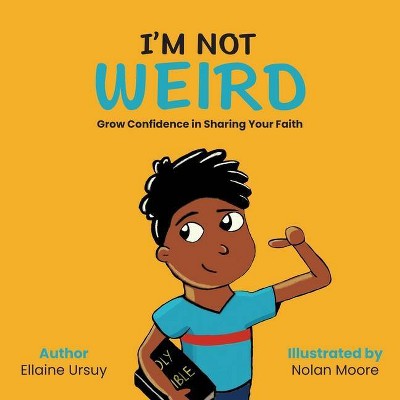 I'm Not Weird - by  Ellaine Ursuy (Paperback)