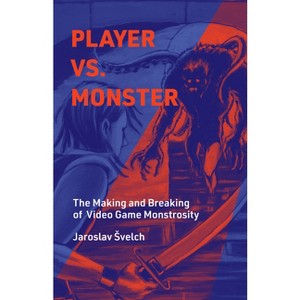 Player vs. Monster - (Playful Thinking) by  Jaroslav Svelch (Hardcover) - 1 of 1