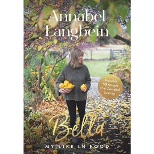 Bella - by  Annabel Langbein (Hardcover) - 1 of 1