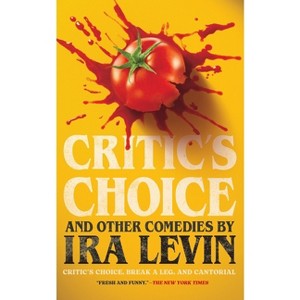 Critic's Choice and Other Comedies - by  Ira Levin (Paperback) - 1 of 1