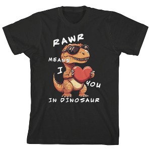 Rawr Means I Love You In Dinosaur Youth Black Crew Neck Short Sleeve T-shirt - 1 of 3