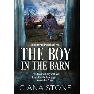 The Boy in the Barn - by  Ciana Stone (Hardcover)