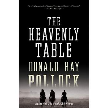 The Heavenly Table - by  Donald Ray Pollock (Paperback)