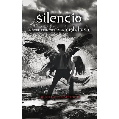 Silencio / Silence - (Hush, Hush) by  Becca Fitzpatrick (Paperback)