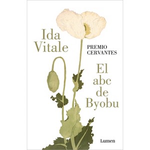El ABC de Byobu / The ABC of Byobu - by  Ida Vitale (Paperback) - 1 of 1