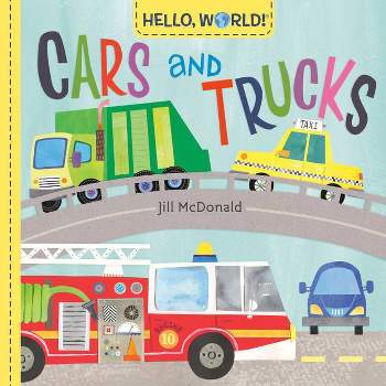 Hello, World! Cars and Trucks - by  Jill McDonald (Board Book)