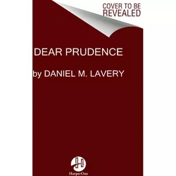 Dear Prudence - by  Daniel M Lavery (Hardcover)