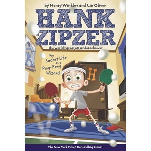 My Secret Life as a Ping-Pong Wizard #9 - (Hank Zipzer) by  Henry Winkler & Lin Oliver (Paperback) - 1 of 1