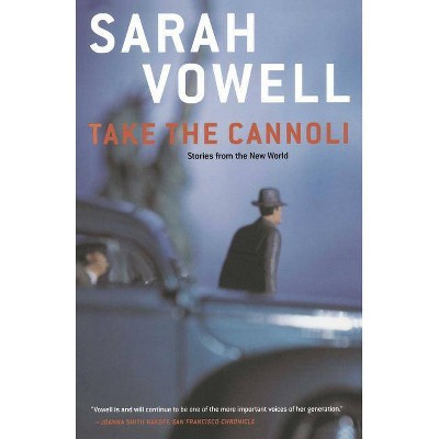  Take the Cannoli - by  Sarah Vowell (Paperback) 