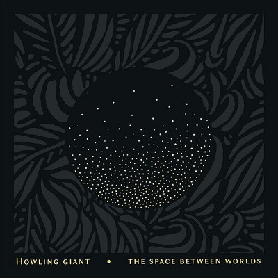 Howling Giant - The Space Between Worlds (Vinyl)