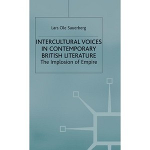 Intercultural Voices in Contemporary British Literature - by  L Sauerberg (Hardcover) - 1 of 1