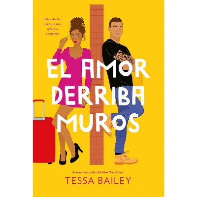 Amor Derriba Muros, El - by  Tessa Bailey (Paperback)