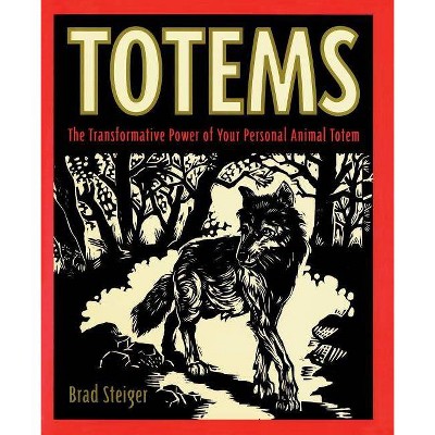 Totems - by  Brad Steiger (Paperback)