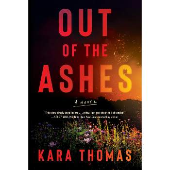 Out of the Ashes - by  Kara Thomas (Paperback)