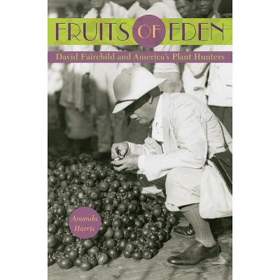 Fruits of Eden - by  Amanda Harris (Hardcover)