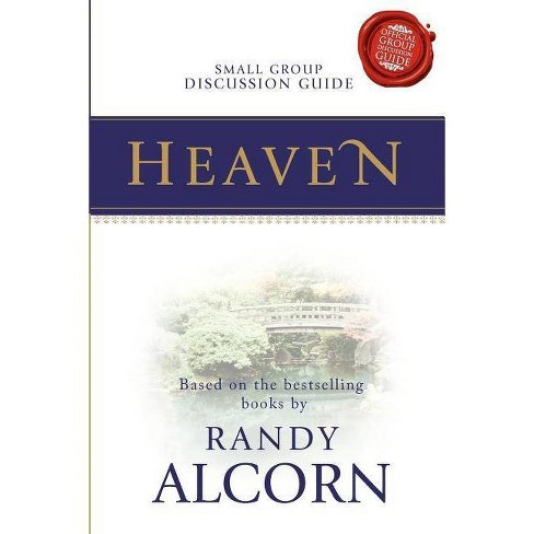 Heaven Small Group Discussion Guide By Randy Alcorn Paperback Target
