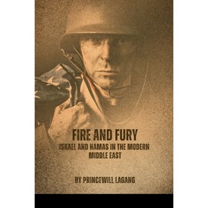 Fire and Fury - by  Princewill Lagang (Paperback) - 1 of 1