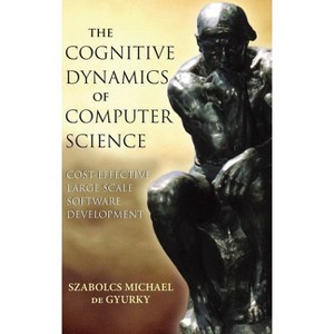 Cognitive Dynamics of Computer Science - (IEEE Press) by  Szabolcs Michael de Gyurky (Hardcover) - 1 of 1
