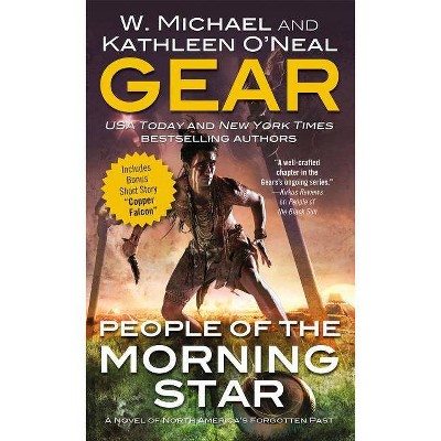 People of the Morning Star - (North America's Forgotten Past) by  W Michael Gear & Kathleen O'Neal Gear (Paperback)