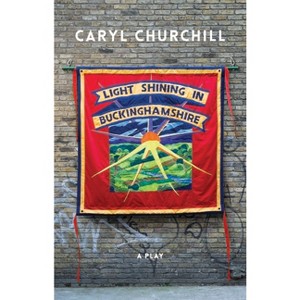 Light Shining in Buckinghamshire (Revised Tcg Edition) - by  Caryl Churchill (Paperback) - 1 of 1