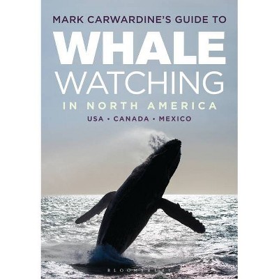 Mark Carwardine's Guide to Whale Watching in North America - (Paperback)