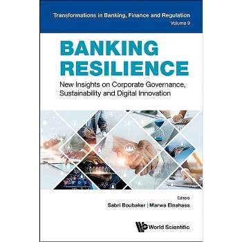 Banking Resilience: New Insights on Corporate Governance, Sustainability and Digital Innovation - by  Sabri Boubaker & Marwa Elnahass (Hardcover)