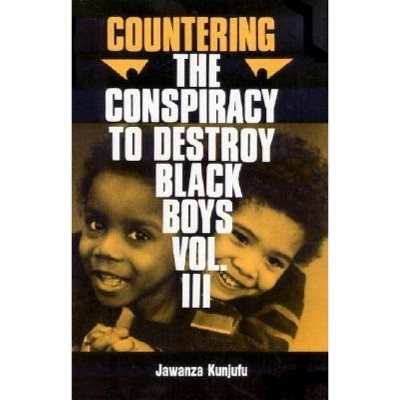 Countering the Conspiracy to Destroy Black Boys Vol. III, 3 - by  Jawanza Kunjufu (Paperback)