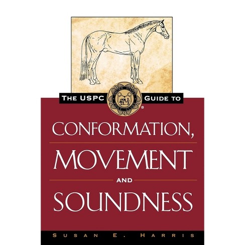 The Uspc Guide to Conformation, Movement and Soundness - (Howell Equestrian Library) by  Susan E Harris (Hardcover) - image 1 of 1