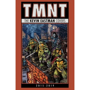 Teenage Mutant Ninja Turtles: The Kevin Eastman Covers (2015-2019) - (Hardcover) - 1 of 1