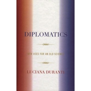 Diplomatics - (Society of American Archivists S) by  Luciana Duranti (Hardcover) - 1 of 1
