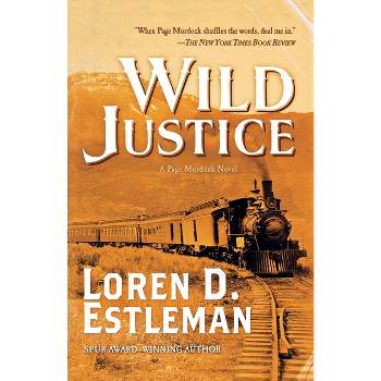 Wild Justice - (Page Murdock Novels) by  Loren D Estleman (Paperback)