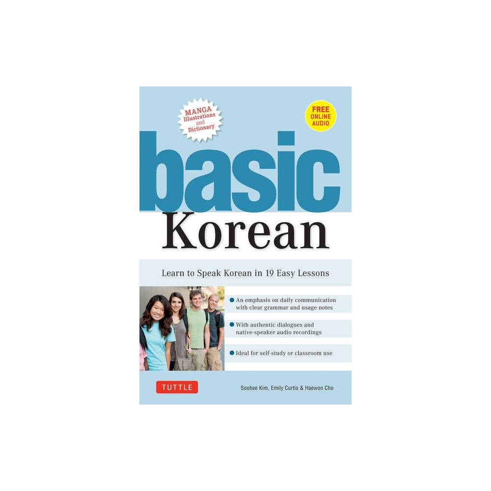 Basic Korean - by Soohee Kim & Emily Curtis & Haewon Cho (Paperback)