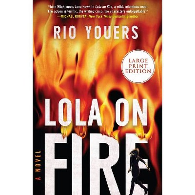 Lola on Fire - Large Print by  Rio Youers (Paperback)