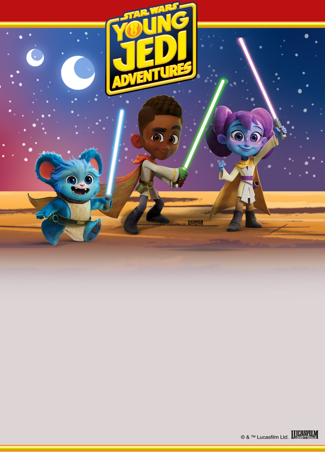 Star Wars: Young Jedi Adventures
© & ™ Lucasfilm Ltd. 
